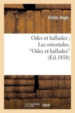 Odes Et Ballades Les Orientales. Odes Et Ballades