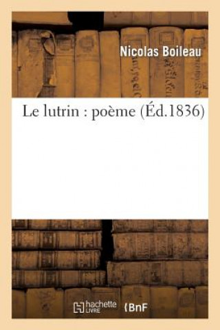 Le Lutrin: Poeme