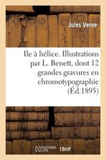 Ile a helice. Illustrations par L. Benett, dont 12 grandes gravures en chromotypographie