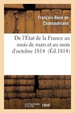 de l'Etat de la France Au Mois de Mars Et Au Mois d'Octobre 1814