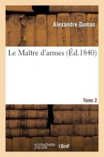 Le Maitre d'Armes. Tome 2