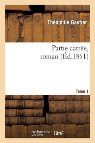 Partie Carree, Roman. Tome 1