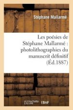 Les Poesies de Stephane Mallarme Photolithographiees Du Manuscrit Definitif...