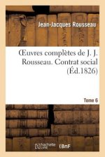 Oeuvres Completes de J. J. Rousseau. T. 6 Contrat Social