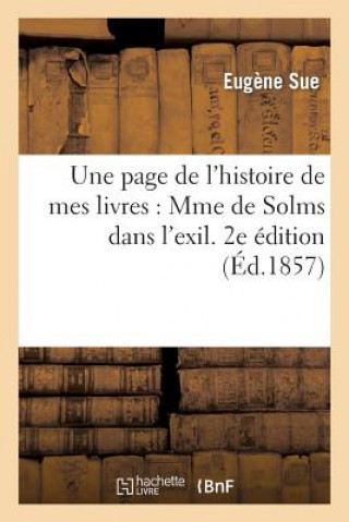 Une Page de l'Histoire de Mes Livres: Mme de Solms Dans l'Exil. 2e Edition