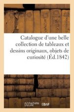 Catalogue d'Une Belle Collection de Tableaux Et Dessins Originaux, Objets de Curiosite