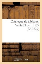 Catalogue de Tableaux. Vente 21 Avril 1829