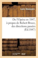 de l'Opera En 1847, A Propos de Robert Bruce, Des Directions Passees, de la Direction Presente
