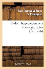 Didon, Tragedie, En Vers Et En Cinq Actes