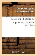 Essais Sur l'Histoire de la Peinture Francaise