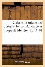 Galerie Historique Des Portraits Des Comediens de la Troupe de Moliere