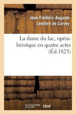 La Dame Du Lac, Opera-Heroique En Quatre Actes