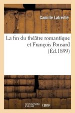 La Fin Du Theatre Romantique Et Francois Ponsard