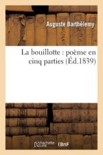 La Bouillotte: Poeme En Cinq Parties