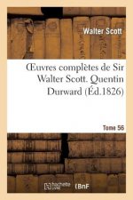 Oeuvres Completes de Sir Walter Scott. Tome 56 Quentin Durward. T2