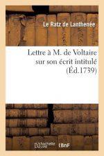 Lettre A M. de Voltaire Sur Son Ecrit Intitule