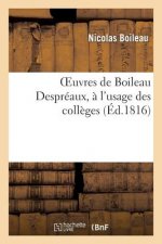 Oeuvres de Boileau Despreaux, A l'Usage Des Colleges