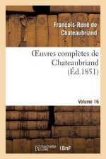 Oeuvres Completes de Chateaubriand. Volume 16