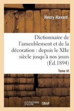 Dictionnaire de l'Ameublement Et de la Decoration.Tome III, I-O