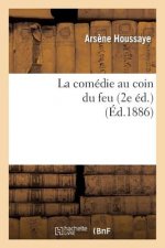 comedie au coin du feu. La comedie a la fenetre, Le roi soleil, Le duel de La Tour (2e ed)