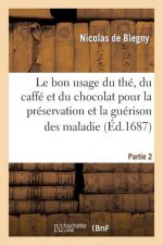 Bon Usage Du The, Du Caffe Et Du Chocolat Pour La Preservation Et La Guerison Des Maladies. P 2