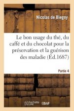 Bon Usage Du The, Du Caffe Et Du Chocolat Pour La Preservation Et La Guerison Des Maladies. P 4