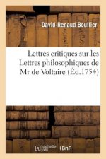 Lettres Critiques Sur Les Lettres Philosophiques de MR de Voltaire: Par Rapport A Notre Ame