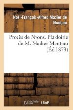 Proces de Nyons. Plaidoirie de M. Madier-Montjau