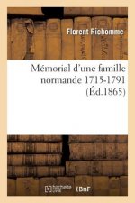 Memorial d'Une Famille Normande 1715-1791