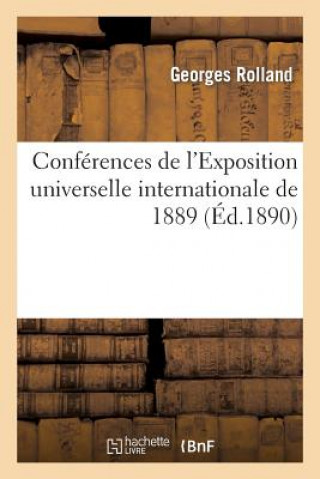 Conferences de l'Exposition Universelle Internationale de 1889. La Colonisation Francaise Au Sahara