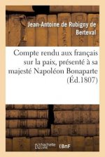 Compte Rendu Aux Francais Sur La Paix, Presente A Sa Majeste Napoleon Bonaparte, A Son Arrivee