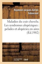 Maladies Du Cuir Chevelu. Les Syndromes Alopeciques: Pelades Et Alopecies En Aires