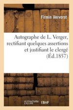 Autographe de L. Verger, Rectifiant Quelques Assertions Et Justifiant Le Clerge