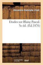 Etudes Sur Blaise Pascal. 3e Ed.