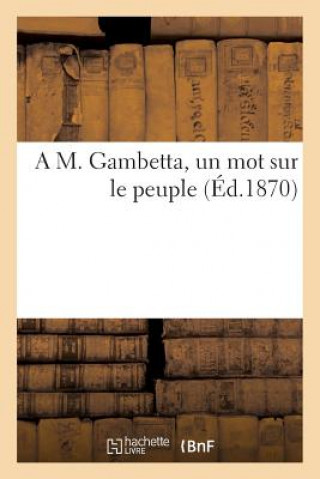 M. Gambetta, Un Mot Sur Le Peuple