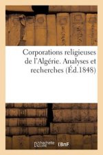 Corporations Religieuses de l'Algerie. Analyses Et Recherches