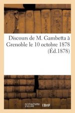 Discours de M. Gambetta A Grenoble Le 10 Octobre 1878