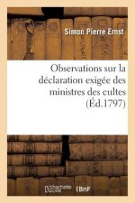 Observations Sur La Declaration Exigee Des Ministres Des Cultes, En Vertu de la Loi