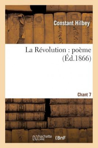 La Revolution: Poeme. Chant 7