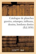 Catalogue de Planches Gravees, Estampes, Tableaux, Dessins, Bordures Dorees