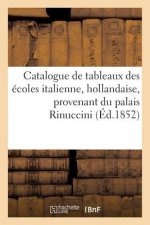 Catalogue de Tableaux Des Ecoles Italienne, Holllandaise, Provenant Du Palais Rinuccini