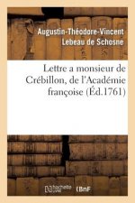 Lettre a Monsieur de Crebillon, de l'Academie Francoise, Sur Les Spectacles de Paris
