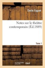 Notes Sur Le Theatre Contemporain. T. 1