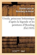 Ursula, Princesse Britannique d'Apres La Legende Et Les Peintures d'Hemling