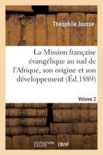 La Mission Francaise Evangelique Au Sud de l'Afrique. Volume 2