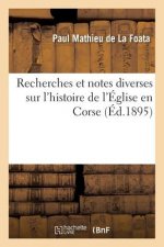 Recherches Et Notes Diverses Sur l'Histoire de l'Eglise En Corse