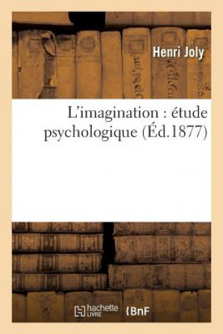 L'Imagination: Etude Psychologique