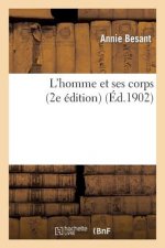 L'Homme Et Ses Corps (2e Edition)