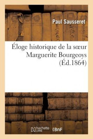 Eloge Historique de la Soeur Marguerite Bourgeoys