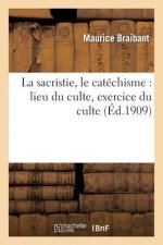 Sacristie, Le Catechisme: Lieu Du Culte, Exercice Du Culte